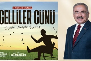 Başkan Güler’den “3 Aralık Dünya Engelliler Günü” Mesajı 